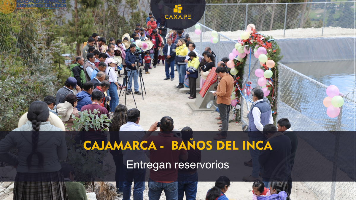 Baños del Inca: La Municipalidad juntamente con empresa privada entregaron reservorios