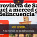 San Miguel: A merced de la delincuencia