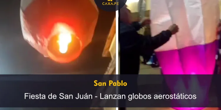San Pablo: Fiesta de San Juán, Lanzan globos aerostáticos en Fiesta Patronal