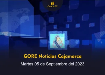 GORE Noticias Cajamarca, Jueves 31 de Agosto del 2023 | CaxaPe