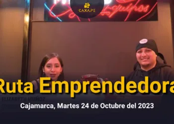 Ruta Emprendedora Cajamarca, Jueves 19 de Octubre del 2023 | CaxaPe