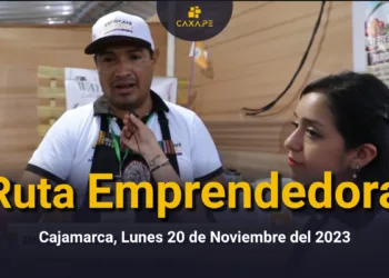 Ruta Emprendedora Cajamarca, Lunes 20 de Noviembre del 2023 | CaxaPe