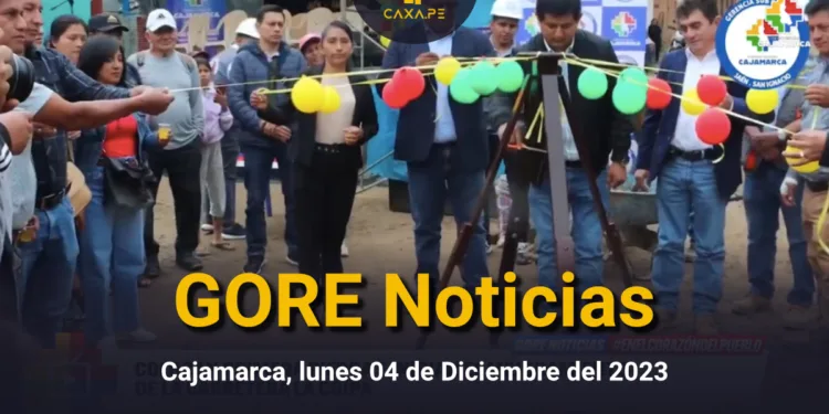 GORE Noticias Cajamarca, Lunes 04 de Diciembre del 2023 | CaxaPe