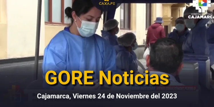 GORE Noticias Cajamarca, Viernes 24 de Noviembre del 2023 | CaxaPe