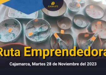Ruta Emprendedora Cajamarca, Martes 28 de Noviembre del 2023 | CaxaPe