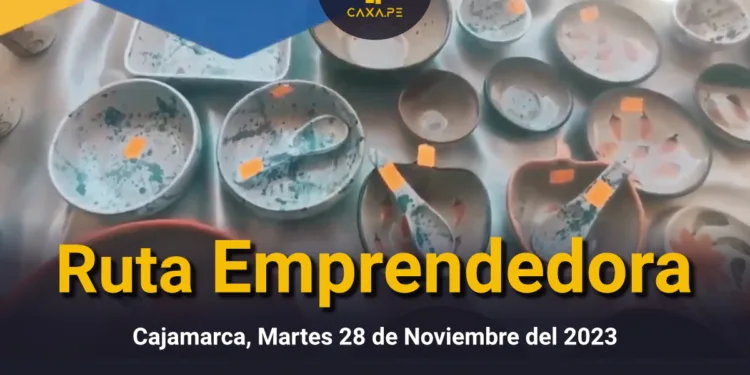 Ruta Emprendedora Cajamarca, Martes 28 de Noviembre del 2023 | CaxaPe