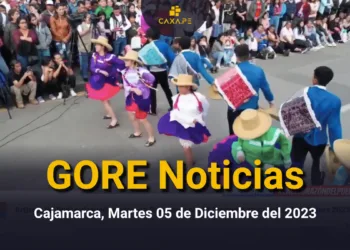 GORE Noticias Cajamarca, Martes 05 de Diciembre del 2023 | CaxaPe