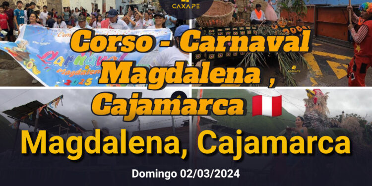 Magdalena – Cajamarca | Corso carnavales 2025, Domingo 02/03/2025