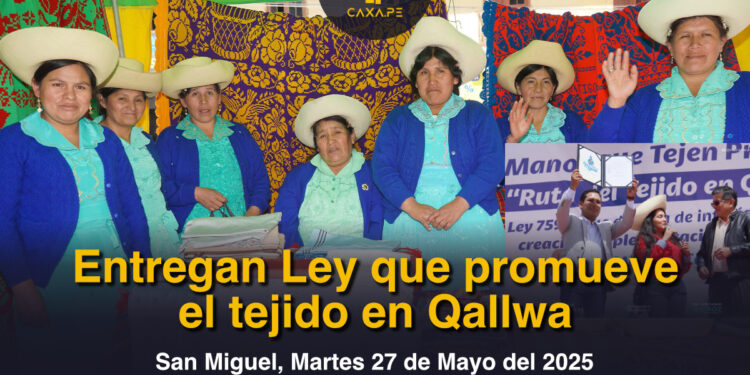 Entregan Ley que promueve el tejido en Qallwa, San Miguel 27 de mayo del 2025